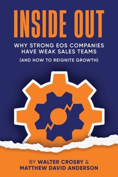 Paperback Inside Out: Why Strong EOS Companies Have Weak Sales Teams (And How to Reignite Growth) Book