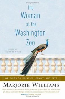 Hardcover The Woman at the Washington Zoo: Writings on Politics, Family and Fate Book