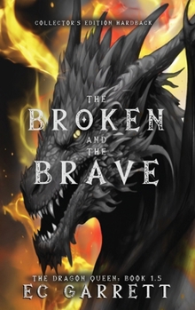 Hardcover The Broken and The Brave, A Grimdark Romantasy: Collector's Edition Hardback Book