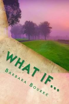 Paperback What If: Is Our Life a Series of Random Encounters or Divine Intervention Book