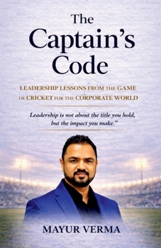 Paperback The Captain's Code- Leadership lesson from the game of Cricket for the corporate world Book