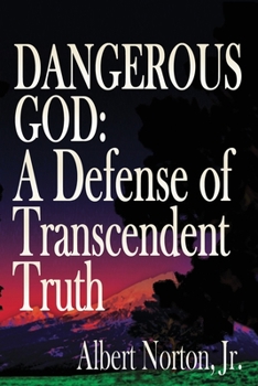 Paperback Dangerous God: A Defense of Transcendent Truth Book