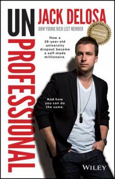 Paperback Unprofessional: How a 26-Year-Old University Dropout Became a Self-Made Millionaire Book