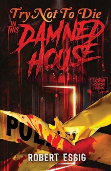 Paperback Try Not to Die: In This Damned House: An Extreme Interactive Adventure Book