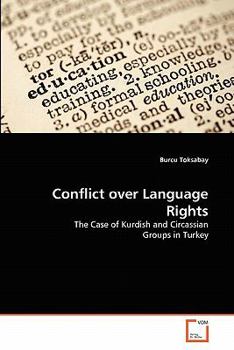 Conflict over Language Rights: The Case of Kurdish and Circassian Groups in Turkey