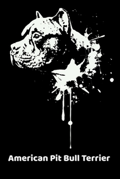 American Pit Bull Terrier: 6x9 150 Page Journal-Style Notebook for Pit Bull lovers, Pit Bull Pet Owners, and Pit Bull Dog Trainers