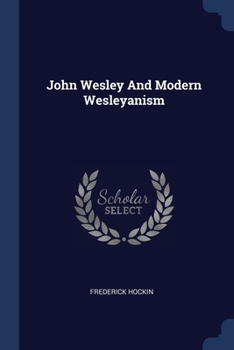 Paperback John Wesley And Modern Wesleyanism Book