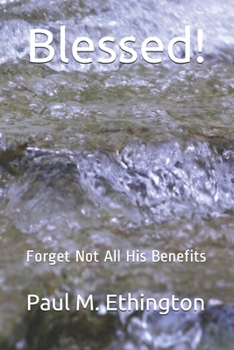 Paperback Blessed!: Forget Not All His Benefits Book
