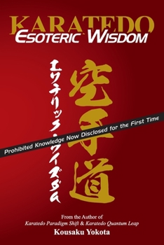 Paperback Karatedo Esoteric Wisdom: Prohibited Knowledge Now Disclosed for the First Time Book