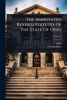Paperback The Annotated Revised Statutes Of The State Of Ohio Book