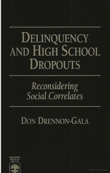 Hardcover Delinquency and High School Dropouts: Reconsidering Social Correlates Book