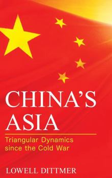 Paperback China's Asia: Triangular Dynamics since the Cold War Book