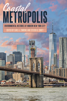 Hardcover Coastal Metropolis: Environmental Histories of Modern New York City Book