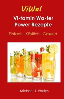 Paperback ViWa! VitaminWasser Power Rezepte: Einfach - Köstlich - Gesund [German] Book