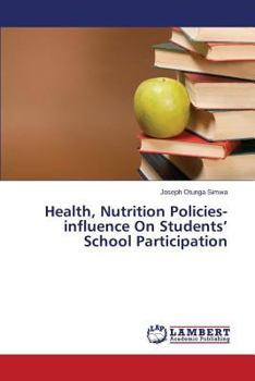 Paperback Health, Nutrition Policies-Influence on Students' School Participation Book