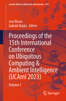 Paperback Proceedings of the 15th International Conference on Ubiquitous Computing & Ambient Intelligence (Ucami 2023): Volume 1 Book