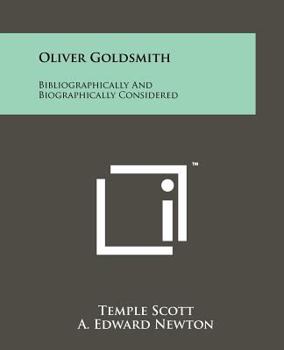Paperback Oliver Goldsmith: Bibliographically And Biographically Considered Book