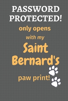 Password Protected! only opens with my Saint Bernard's paw print!: For Saint Bernard Dog Fans