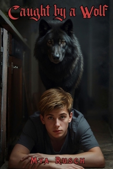 Caught by a Wolf: Werewolf's Den (Secret Worlds)