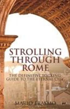 Paperback Strolling Through Rome: The Definitive Walking Guide to the Eternal City Book