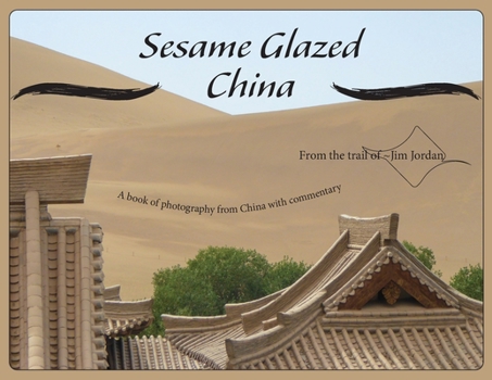 Paperback Sesame Glazed China: A book of photography from China with commentary Book