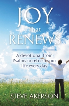 Paperback Joy That Renews: A devotional from Psalms to refresh your life every day Book