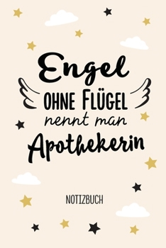 Engel ohne Flügel nennt man Apothekerin: Notizbuch als Geschenk für Apothekerin - A5 / liniert - Geschenke zum Geburtstag oder Weihnachten (German Edition)