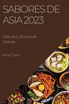 Sabores de Asia 2023: Delicias Culinarias de Oriente