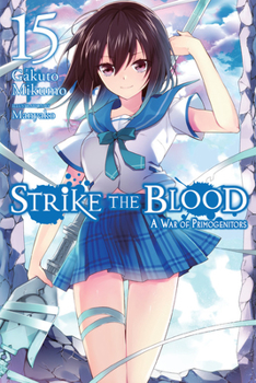 Paperback Strike the Blood, Vol. 15 (Light Novel): A War of Primogenitors Volume 15 Book