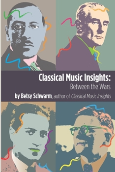 Paperback Classical Music Insights: Between the Wars Book