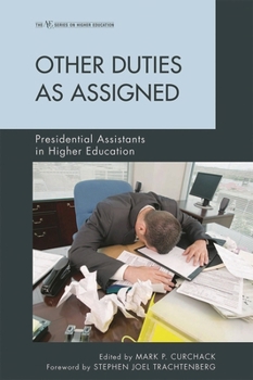 Hardcover Other Duties as Assigned: Presidential Assistants in Higher Education Book