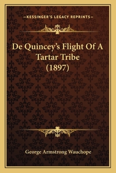 Paperback De Quincey's Flight Of A Tartar Tribe (1897) Book