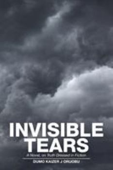 Paperback Invisible Tears: A Novel, on Truth Dressed in Fiction Book