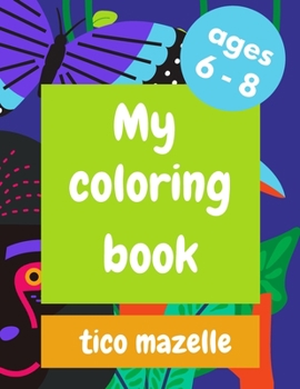 Paperback My coloring book: For Kids aged 6-8 Book