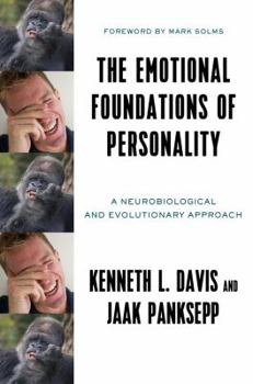 Hardcover The Emotional Foundations of Personality: A Neurobiological and Evolutionary Approach Book