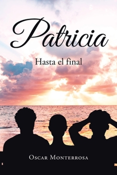 Paperback Patricia: Hasta el final [Spanish] Book