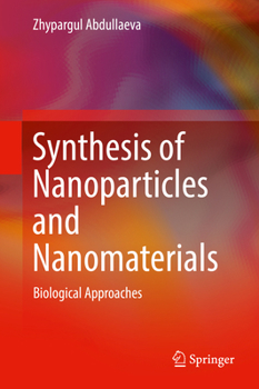 Hardcover Synthesis of Nanoparticles and Nanomaterials: Biological Approaches Book