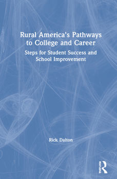 Hardcover Rural America's Pathways to College and Career: Steps for Student Success and School Improvement Book