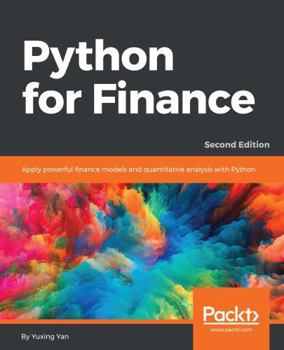Paperback Python for Finance - Second Edition: Apply powerful finance models and quantitative analysis with Python Book