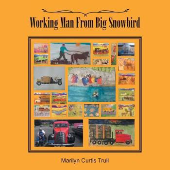 Paperback Working Man From Big Snowbird Book