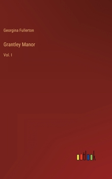 Hardcover Grantley Manor: Vol. I Book