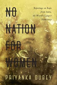Paperback No Nation for Women: Reportage on Rape from India, the World's Largest Democracy Book