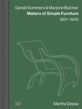 Hardcover Gerald Summers & Marjorie Butcher: Makers of Simple Furniture: 1931-1940 Book