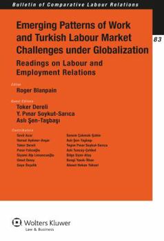 Paperback Emerging Patterns of Work and Turkish Labour Market Challenges Under Globalization. Readings on Labour and Employment Relations Book