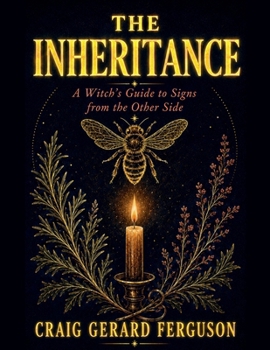 The Inheritance: A Witch's Guide To Signs From The Other Side