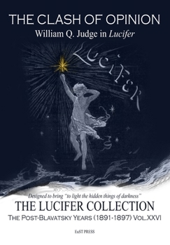 Paperback The Clash of Opinons: William Q. Judge in Lucifer Book