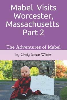 Paperback Mabel Visits Worcester, Massachusetts - Part 2: The Adventures of Mabel Book