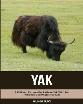 Paperback Yak: A Children Pictures Book About Yak With Fun Yak Facts and Photos For Kids Book