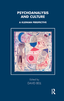 Hardcover Psychoanalysis and Culture: A Kleinian Perspective Book