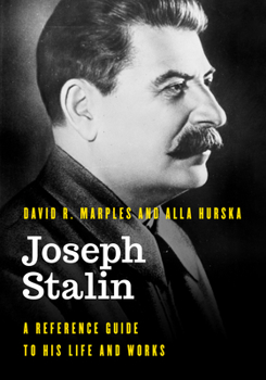 Hardcover Joseph Stalin: A Reference Guide to His Life and Works Book